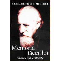 MEMORIA TACERII VLADIMIR GHIKA 1873-1954 MEMORIA TACERII VLADIMIR GHIKA 1873-1954