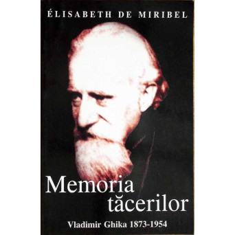 MEMORIA TACERII VLADIMIR GHIKA 1873-1954