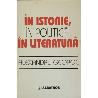 IN ISTORIE, IN POLITICA, IN LITERATURA
