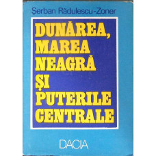 DUNAREA, MAREA NEAGRA SI PUTERILE CENTRALE