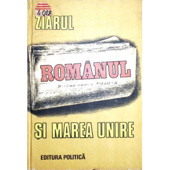 ZIARUL ROMANUL SI MAREA UNIRE