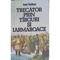 TRECATOR PRIN TARGURI SI IARMAROACE