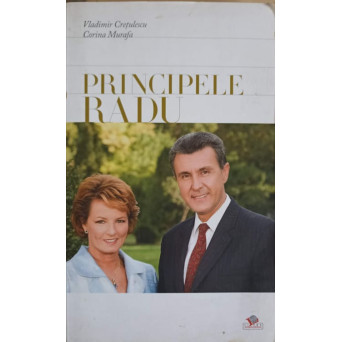 PRINCIPELE RADU, UN DESTIN (CU AUTOGRAF)
