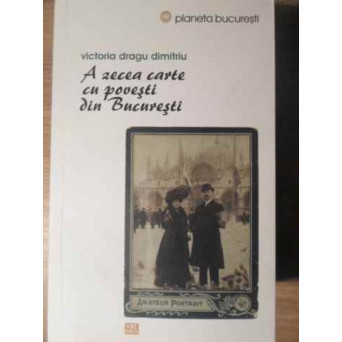 A ZECEA CARTE CU POVESTI DIN BUCURESTI