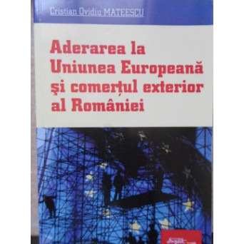 ADERAREA LA UNIUNEA EUROPEANA SI COMERTUL EXTERIOR AL ROMANIEI