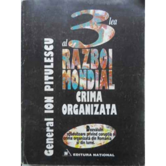 AL TREILEA RAZBOI MONDIAL CRIMA ORGANIZATA