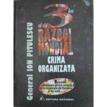 AL TREILEA RAZBOI MONDIAL CRIMA ORGANIZATA