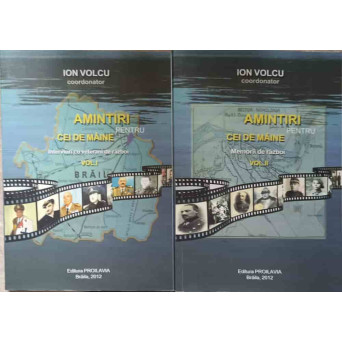 AMINTIRI PENTRU CEI DE MAINE VOL.1-2 INTERVIURI CU VETERANI DE RAZBOI; MEMORII DE RAZBOI