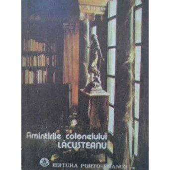 AMINTIRILE COLONELULUI LACUSTEANU
