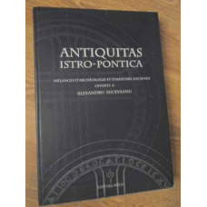 ANTIQUITAS ISTRO-PONTICA. MELANGES D'ARCHEOLOGIE ET D'HISTOIRE ANCIENNE