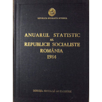 ANUARUL STATISTIC AL REPUBLICII SOCIALISTE ROMANIA 1984