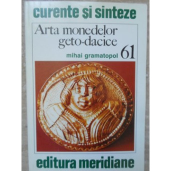 ARTA MONEDELOR GETO-DACICE. ESEU NUMISMATIC