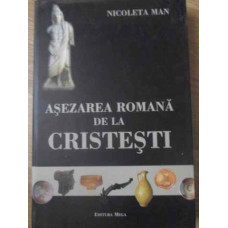 ASEZAREA ROMANA DE LA CRISTESTI