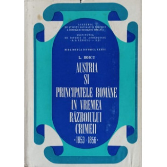 AUSTRIA SI PRINCIPATELE ROMANE IN VREMEA RAZBOIULUI CRIMEII (1853-1856)