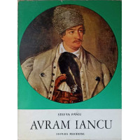 AVRAM IANCU. VIATA SI FAPTELE UNUI EROU SI MARTIR AVRAM IANCU. VIATA SI FAPTELE UNUI EROU SI MARTIR