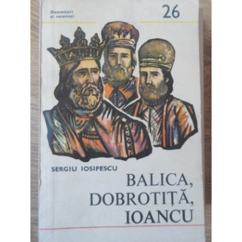 BALICA, DOBROTITA, IOANCU