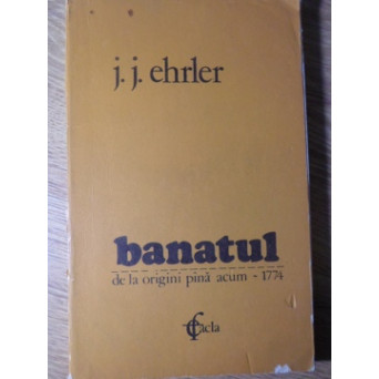 BANATUL DE LA ORIGINI PANA ACUM - 1774