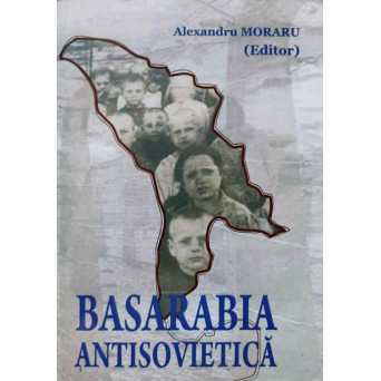 BASARABIA ANTISOVIETICA