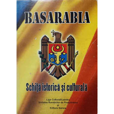 BASARABIA. SCHITA ISTORICA SI CULTURALA