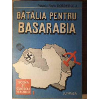 BATALIA PENTRU BASARABIA BATALIA PENTRU BASARABIA