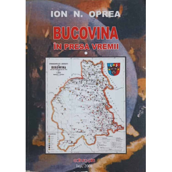 BUCOVINA IN PRESA VREMII VOL.1