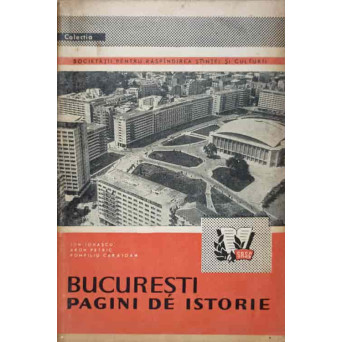BUCURESTI, PAGINI DE ISTORIE