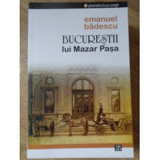 BUCURESTII LUI MAZAR PASA