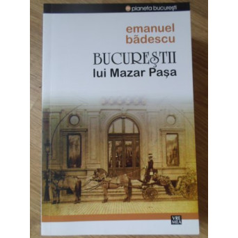 BUCURESTII LUI MAZAR PASA