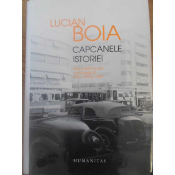 CAPCANELE ISTORIEI. ELITA INTELECTUALA ROMANEASCA INTRE 1930 SI 1950