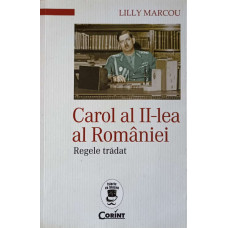 CAROL AL II-LEA AL ROMANIEI. REGELE TRADAT