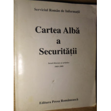 CARTEA ALBA A SECURITATII. ISTORII LITERARE SI ARTISTICE 1969-1989