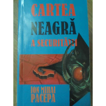 CARTEA NEAGRA A SECURITATII VOL.3 L-AM TRADAT PE CEAUSESCU
