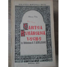 CARTEA ROMANEASCA VECHE IN BIBLIOTECA G.T. KIRILEANU