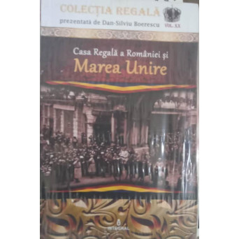 CASA REGALA A ROMANIEI SI MAREA UNIRE