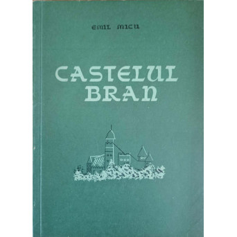CASTELUL BRAN. SCURTA PRIVIRE ISTORICA