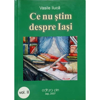 CE NU STIM DESPRE IASI VOL.2