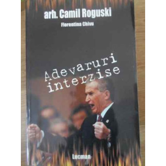 CEAUSESCU: ADEVARURI INTERZISE
