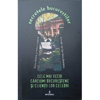 CELE MAI VECHI CARCIUMI BUCURESTENE SI CLIENTII LOR CELBRI