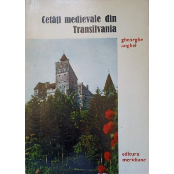 CETATI MEDIEVALE DIN TRANSILVANIA