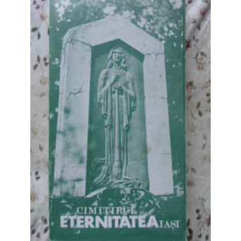 CIMITIRUL ETERNITATEA IASI