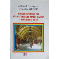 CINSTE URMASILOR FAURITORILO MARII UNIRI 1 DECEMBRIE 1918 CINSTE URMASILOR FAURITORILO MARII UNIRI 1 DECEMBRIE 1918