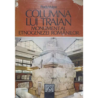 COLUMNA LUI TRAIAN, MONUMENT AL AL ETNOGENEZEI ROMANILOR