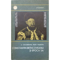 CONSTANTIN BRANCOVEANU SI EPOCA SA