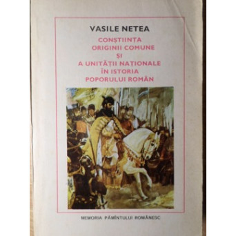 CONSTIINTA ORIGINII COMUNE SI A UNITATII NATIONALE IN ISTORIA POPORULUI ROMAN