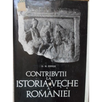CONTRIBUTII LA ISTORIA VECHE A ROMANIEI