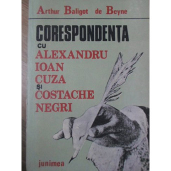 CORESPONDENTA CU ALEXANDRU IOAN CUZA SI COSTACHE NEGRI