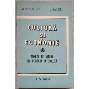 CULTURA SI ECONOMIE. PUNCTE DE VEDERE DIN PERIOADA INTERBELICA