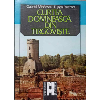 CURTEA DOMNEASCA DIN TARGOVISTE