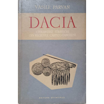 DACIA. CIVILIZATIILE STRAVECHI DIN REGIUNILE CARPATO-DANUBIENE