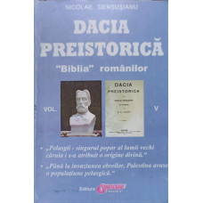 DACIA PREISTORICA "BIBLIA" ROMANILOR VOL.5